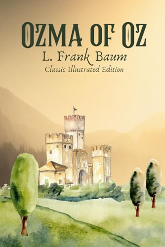 Ozma of Oz: Classic Illustrated Edition von Independently published